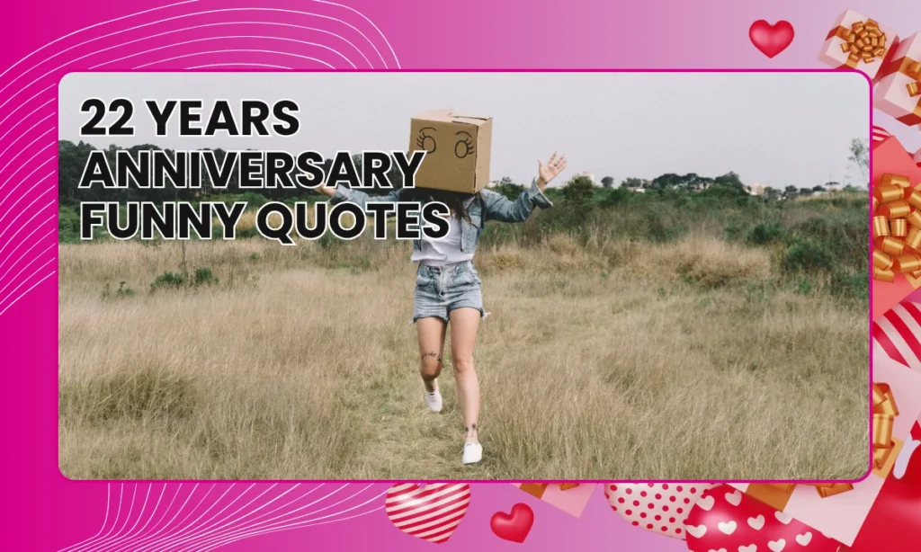22 Years Anniversary Funny Quotes