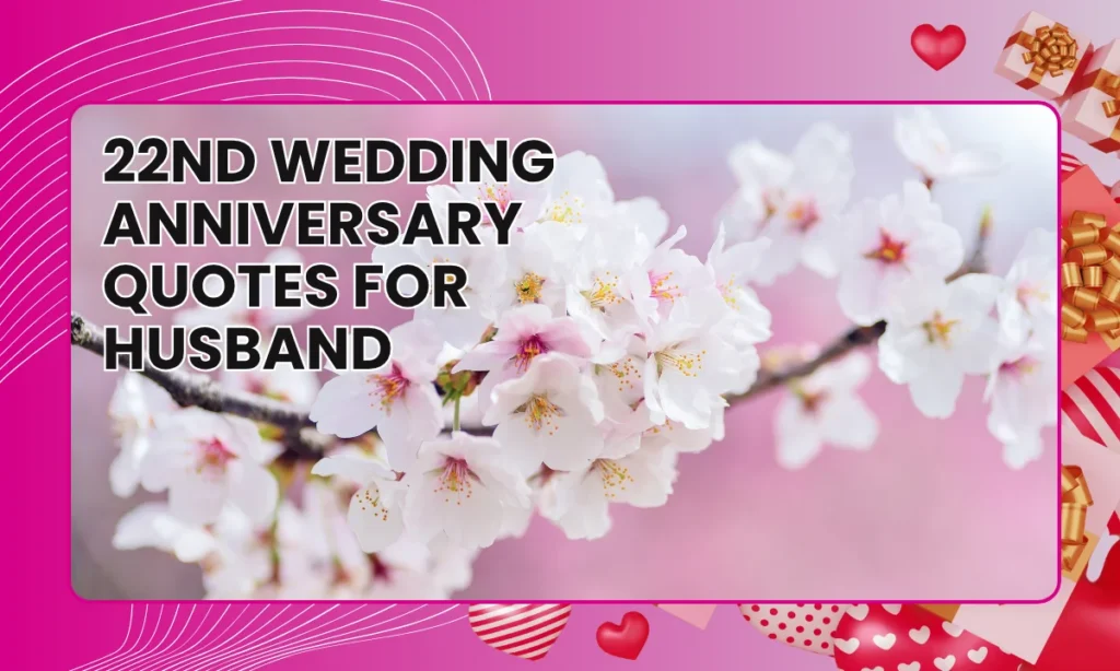22nd Wedding Anniversary Quotes for Husband