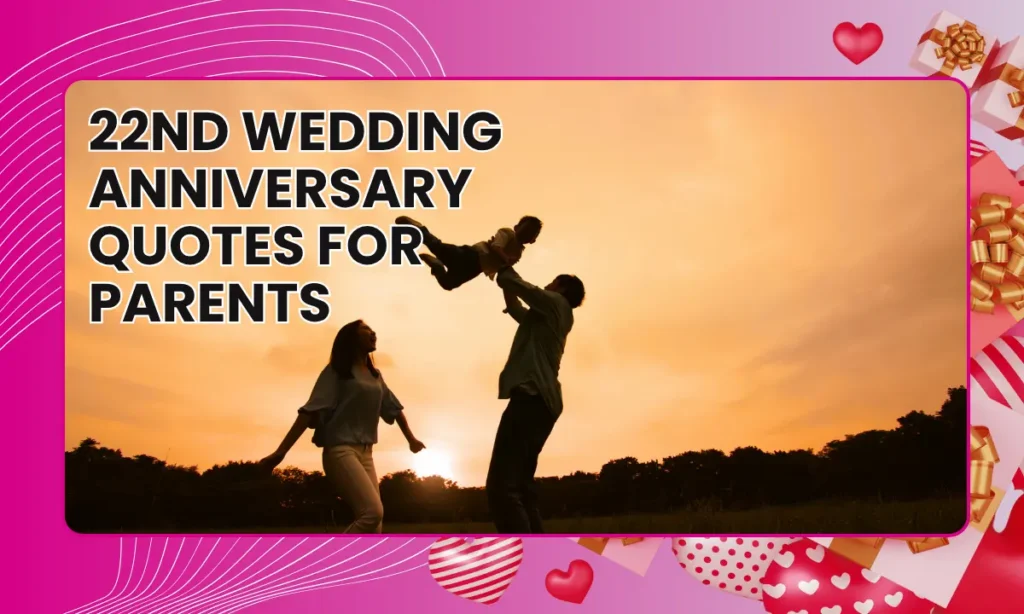 22nd Wedding Anniversary Quotes for Parents