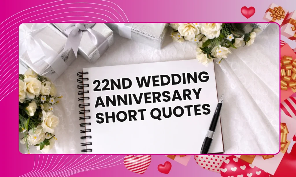 22nd Wedding Anniversary Short Quotes