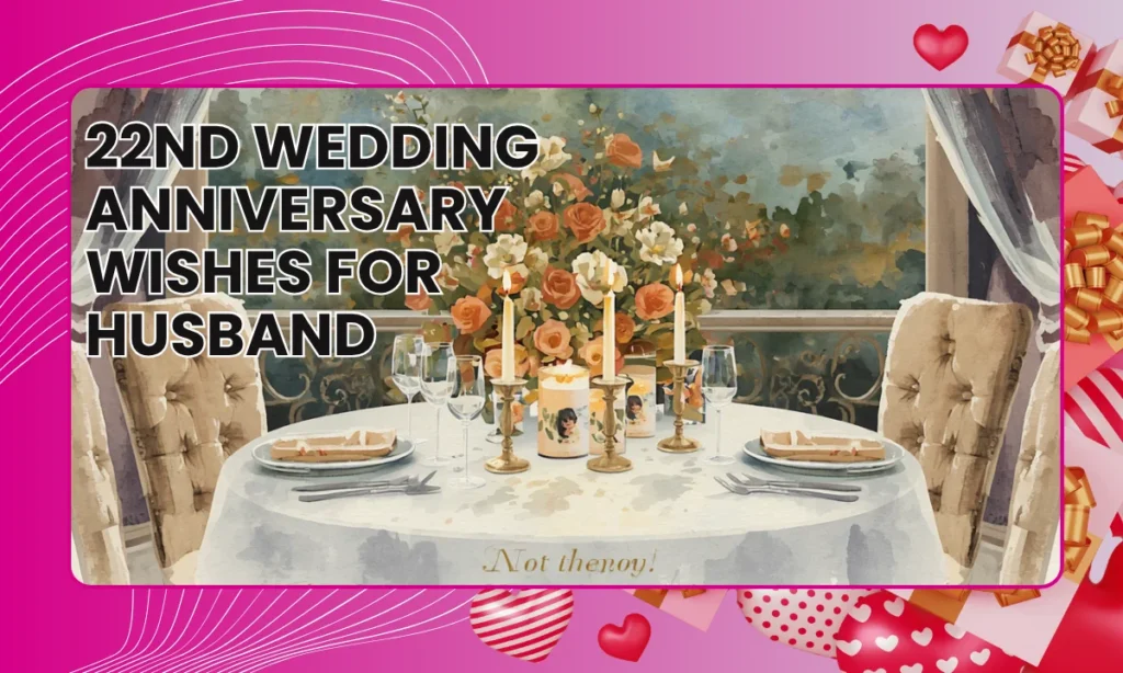 22nd Wedding Anniversary Wishes for Husband