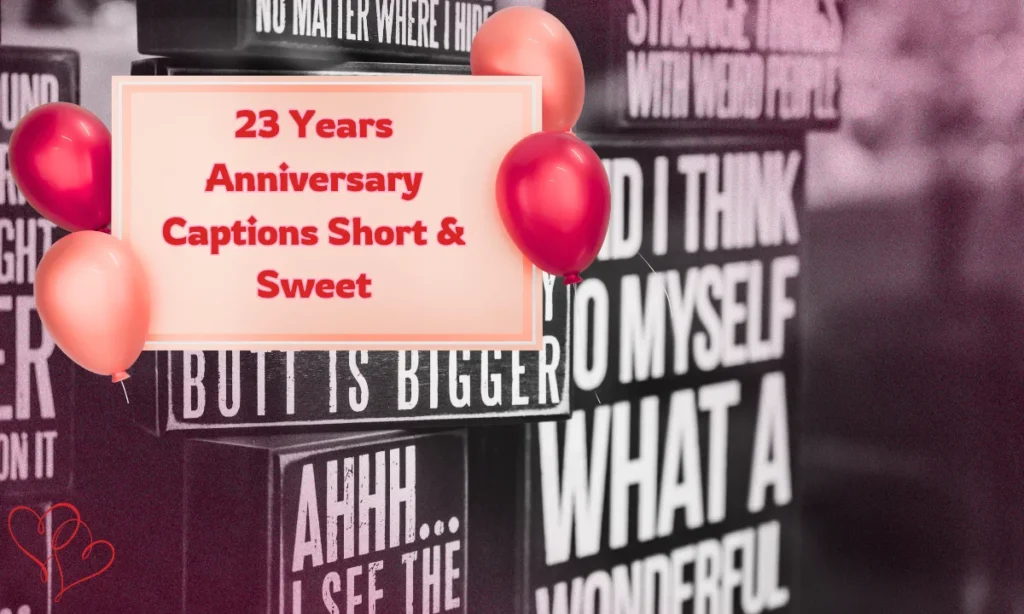 23 Years Anniversary Captions Short & Sweet