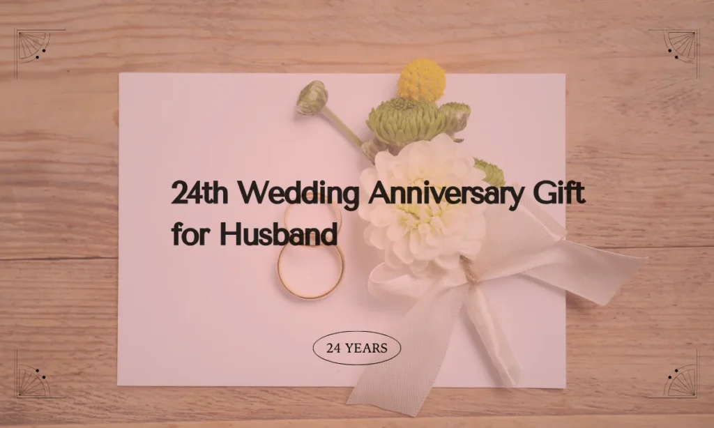 24th Wedding Anniversary Gift for Husband