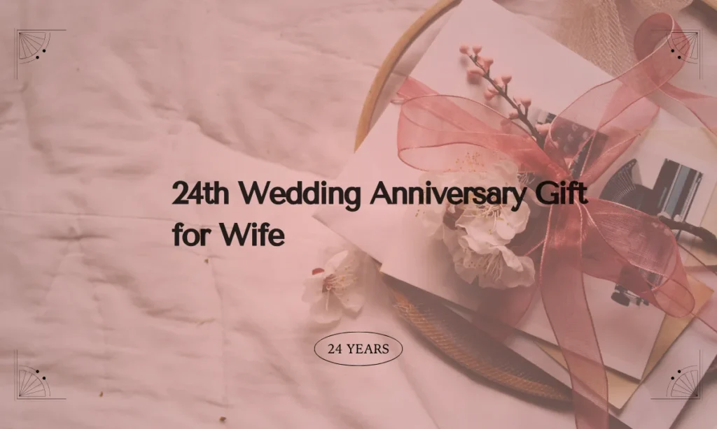 24th Wedding Anniversary Gift for Wife