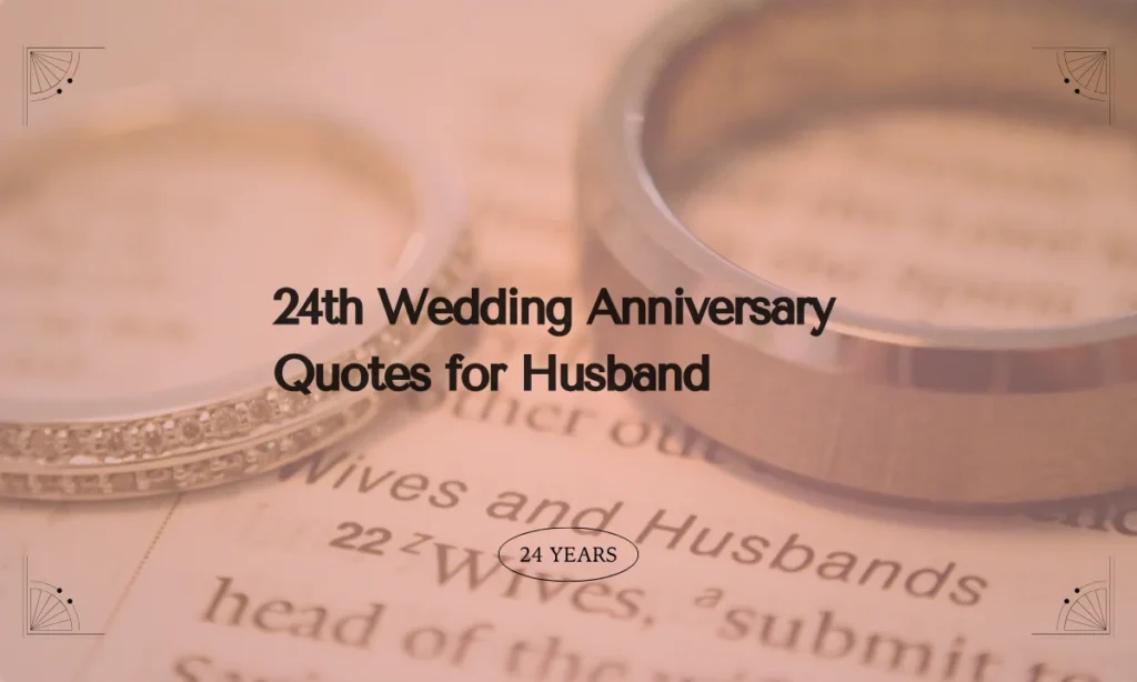 24th Wedding Anniversary Quotes for Husband