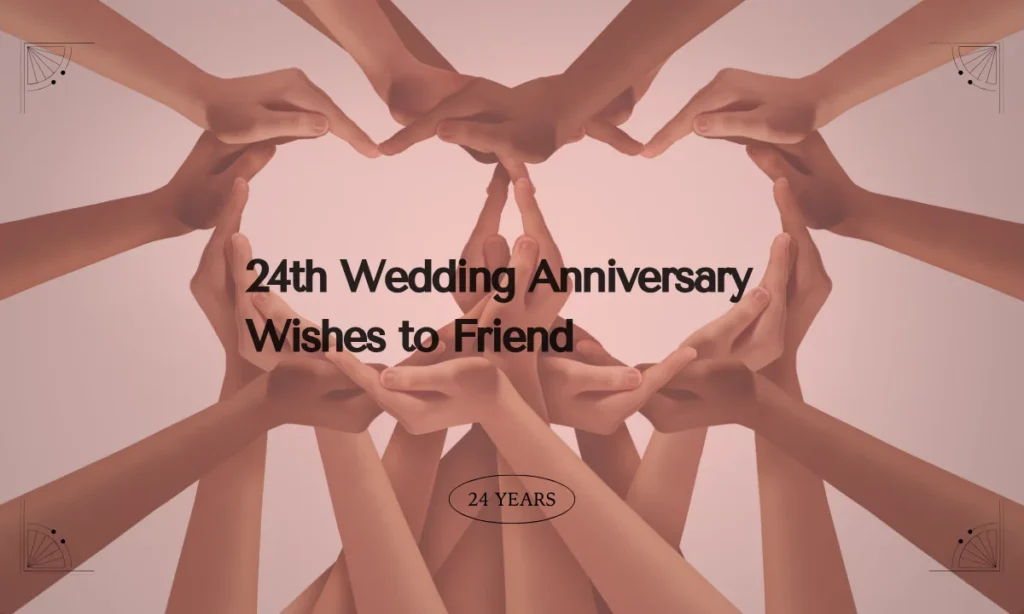 24th Wedding Anniversary Wishes to Friend