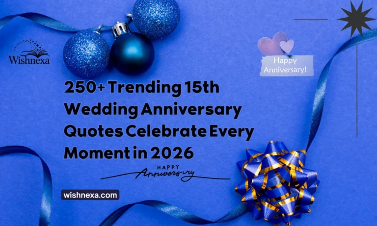 250+ Trending 15th Wedding Anniversary Quotes Celebrate Every Moment in 2026