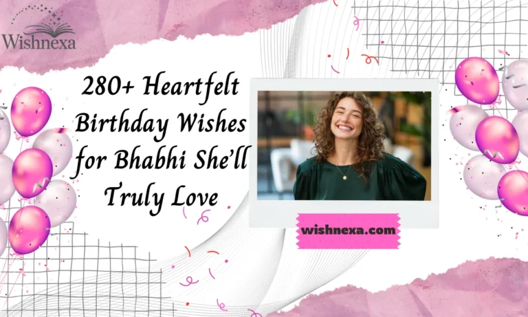 280+ Heartfelt Birthday Wishes for Bhabhi She’ll Truly Love