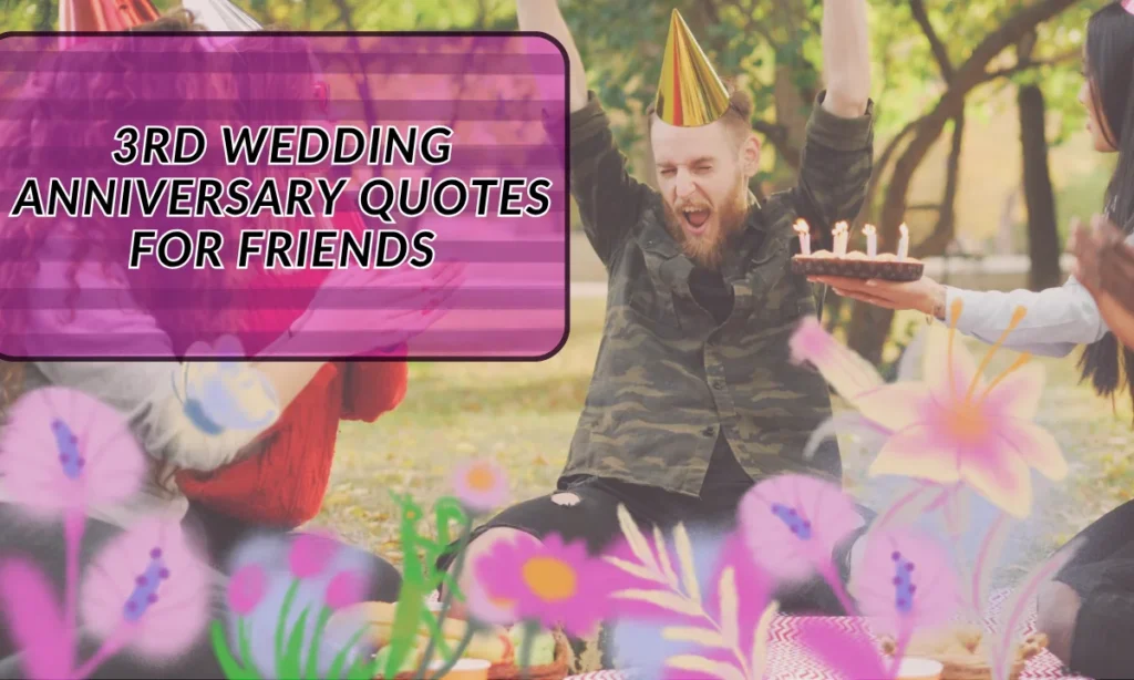 3rd Wedding Anniversary Quotes for Friends