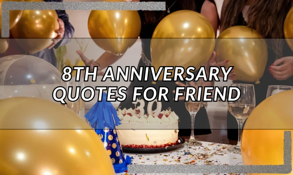 8th Anniversary Quotes for Friend