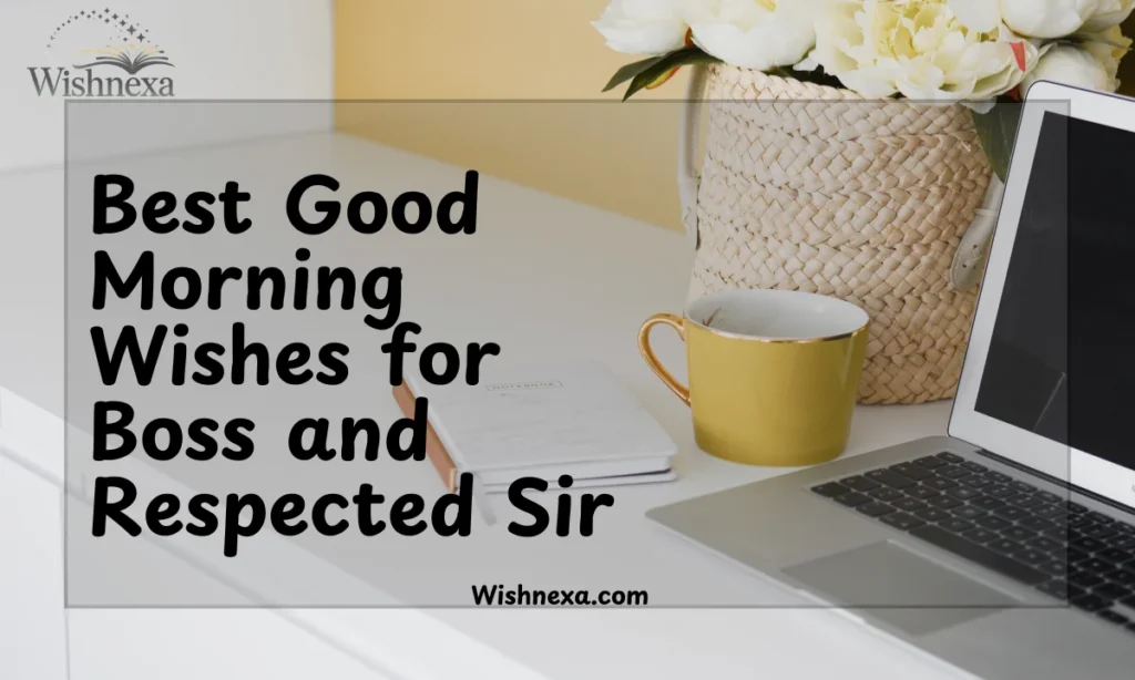 Best Good Morning Wishes for Boss and Respected Sir