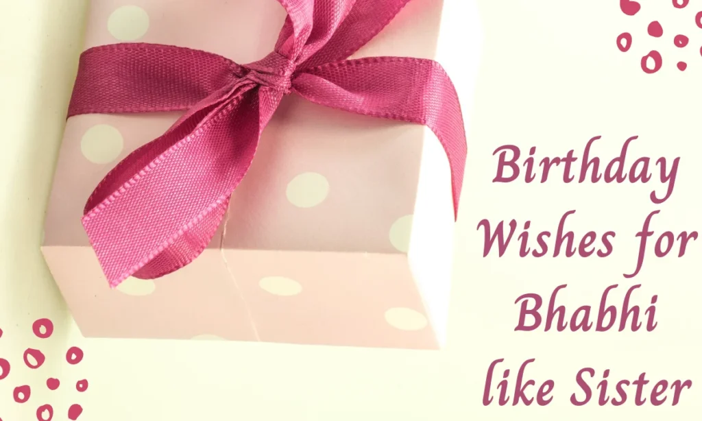 Birthday Wishes for Bhabhi like Sister