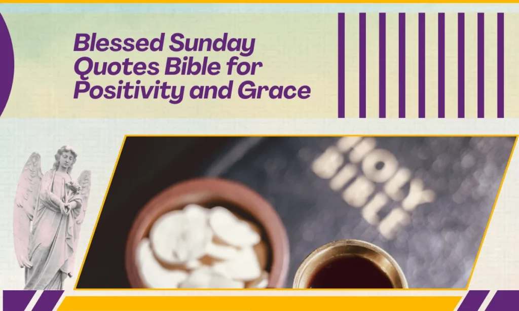 Blessed Sunday Quotes Bible for Positivity and Grace