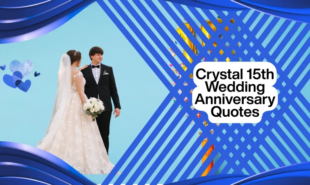 Crystal 15th Wedding Anniversary Quotes