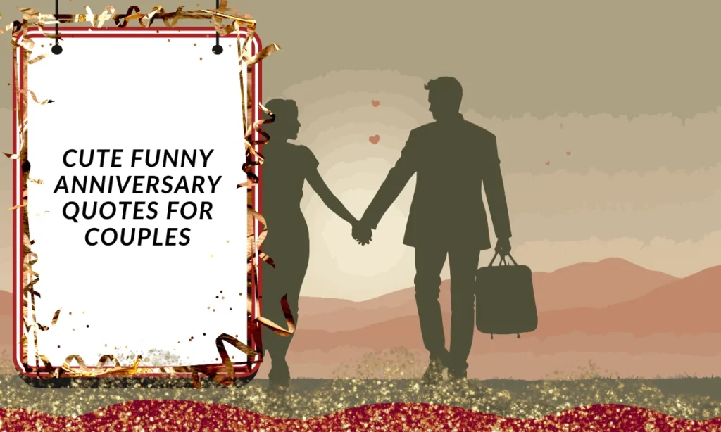 Cute Funny Anniversary Quotes For Couples