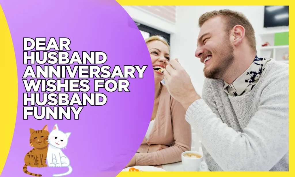 Dear Husband Anniversary Wishes for Husband Funny