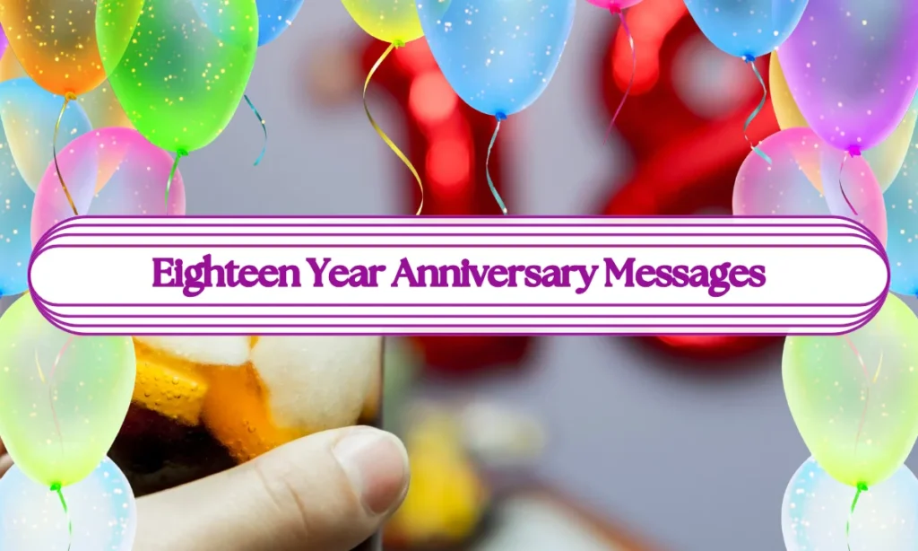 Eighteen Year Anniversary Messages