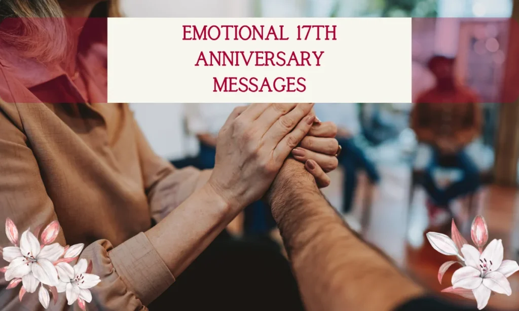 Emotional 17th Anniversary Messages
