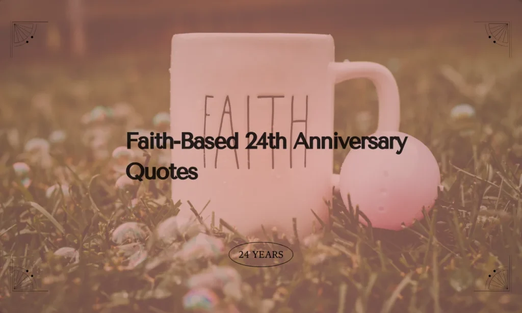 Faith‑Based 24th Anniversary Quotes