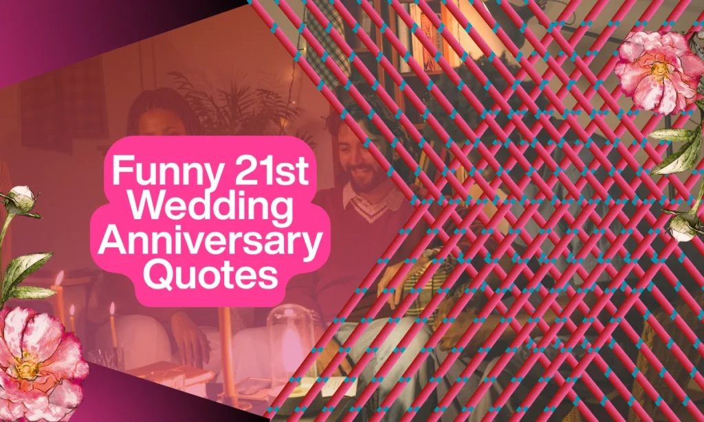 Funny 21st Wedding Anniversary Quotes