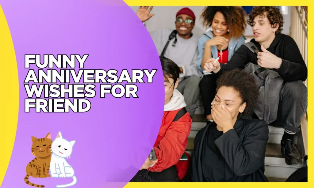 Funny Anniversary Wishes for Friend