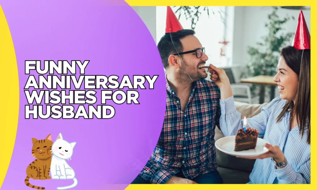 Funny Anniversary Wishes for Husband