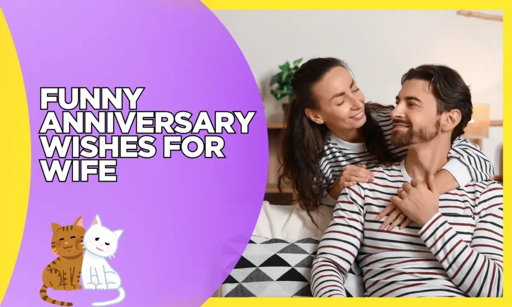 Funny Anniversary Wishes for Wife