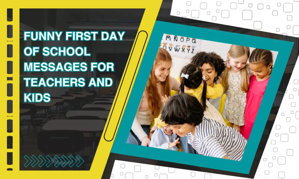 Funny First Day of School Messages for Teachers and Kids