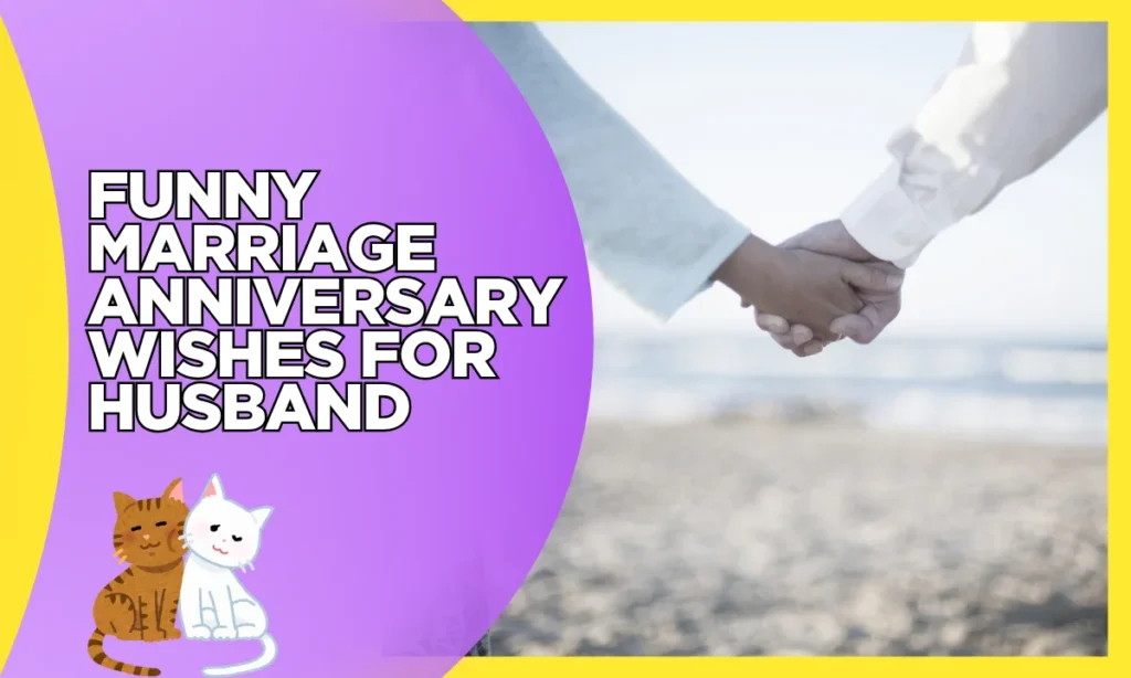 Funny Marriage Anniversary Wishes for Husband