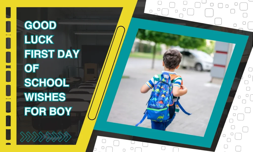 Good Luck First Day of School Wishes for Boy