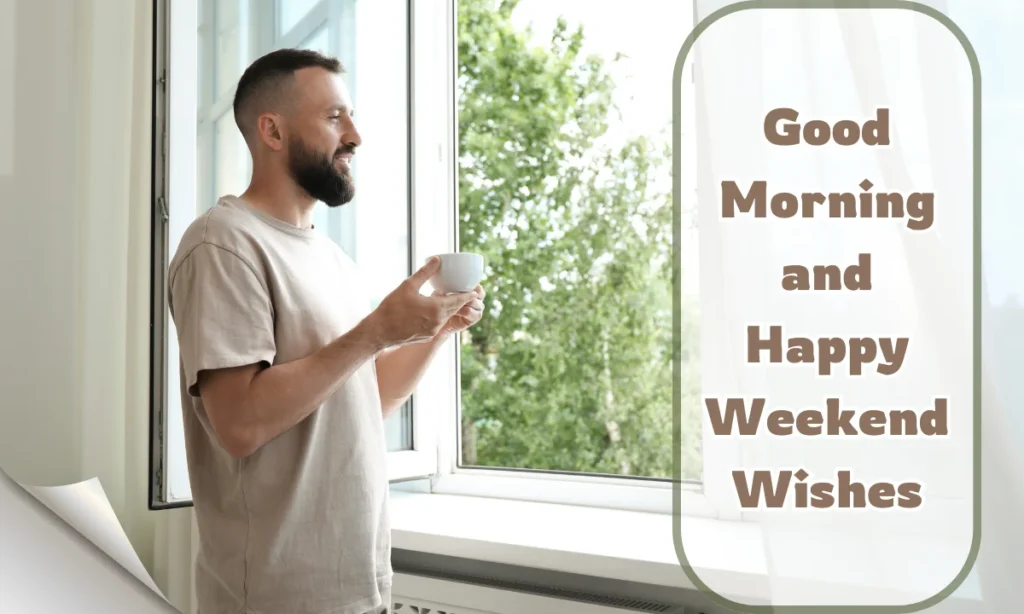 Good Morning and Happy Weekend Wishes
