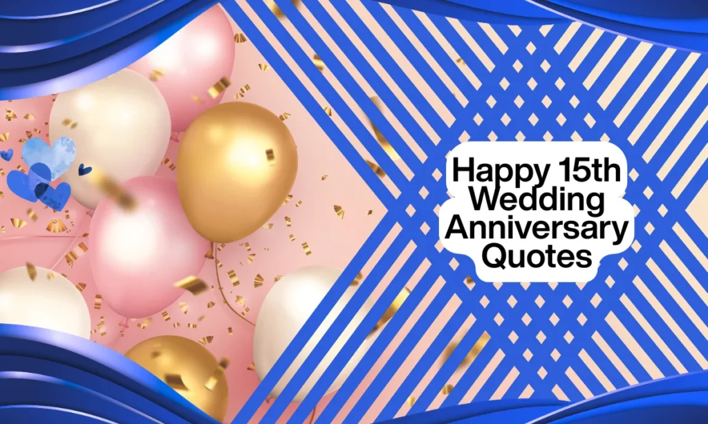 Happy 15th Wedding Anniversary Quotes