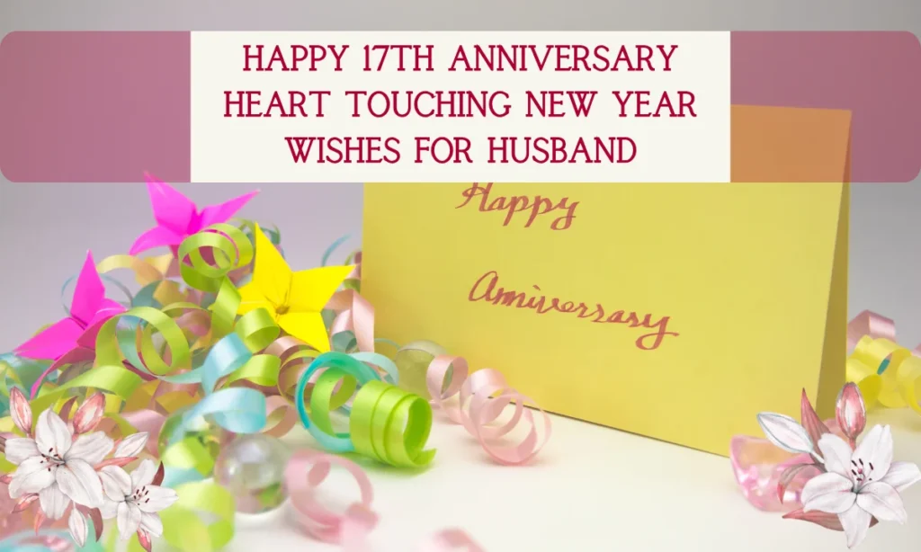 Happy 17th Anniversary Heart Touching New Year Wishes for Husband