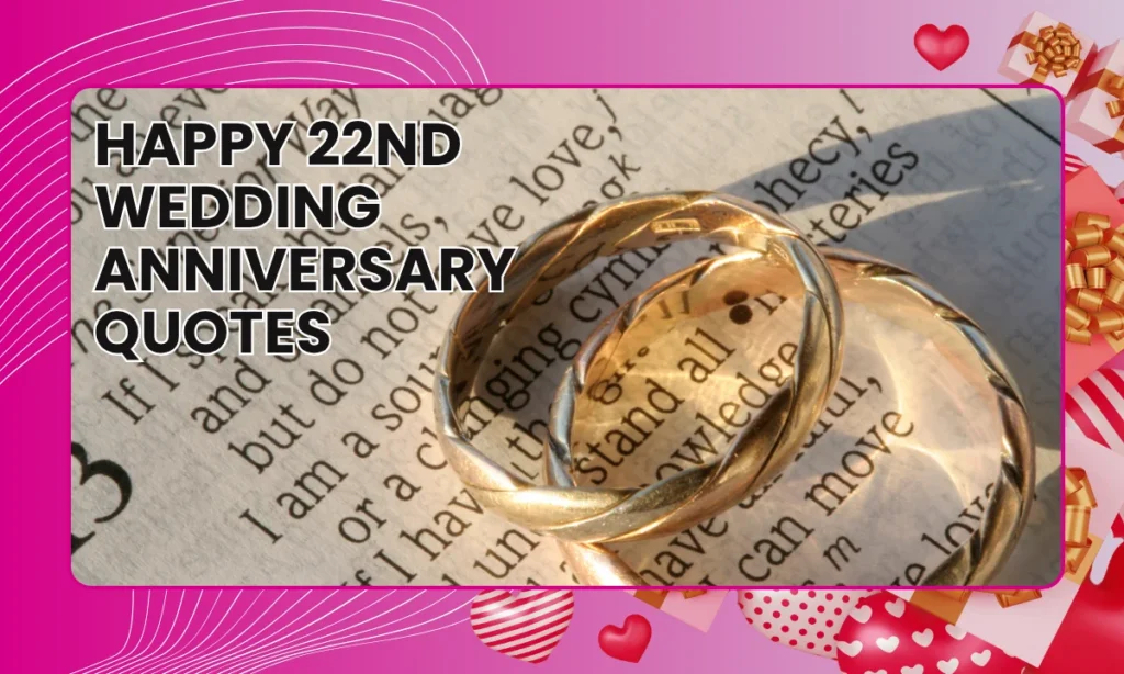 Happy 22nd Wedding Anniversary Quotes