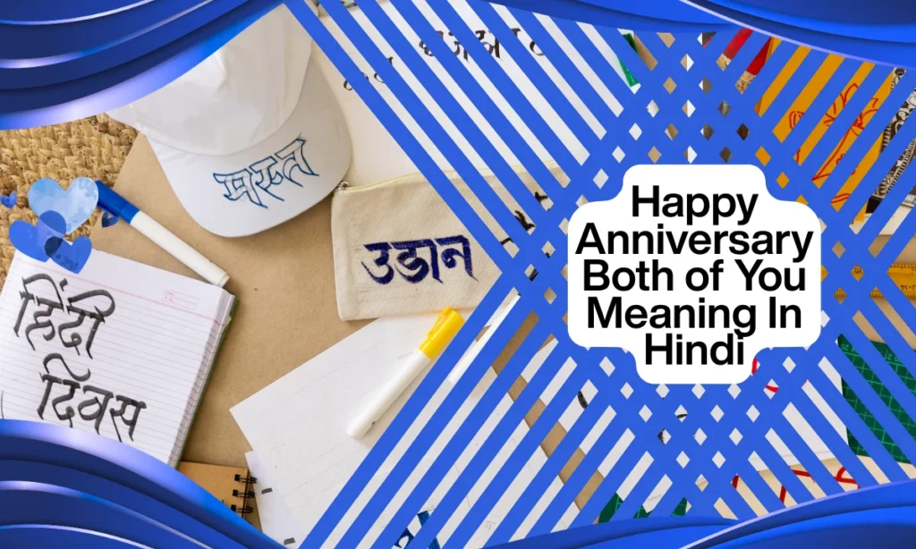 Happy Anniversary Both of You Meaning In Hindi