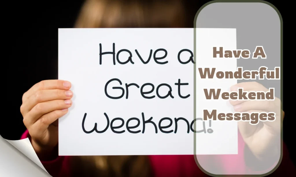 Have A Wonderful Weekend Messages