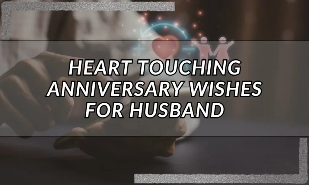 Heart Touching Anniversary Wishes for Husband
