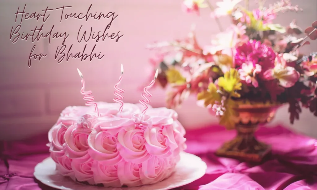 Heart Touching Birthday Wishes for Bhabhi