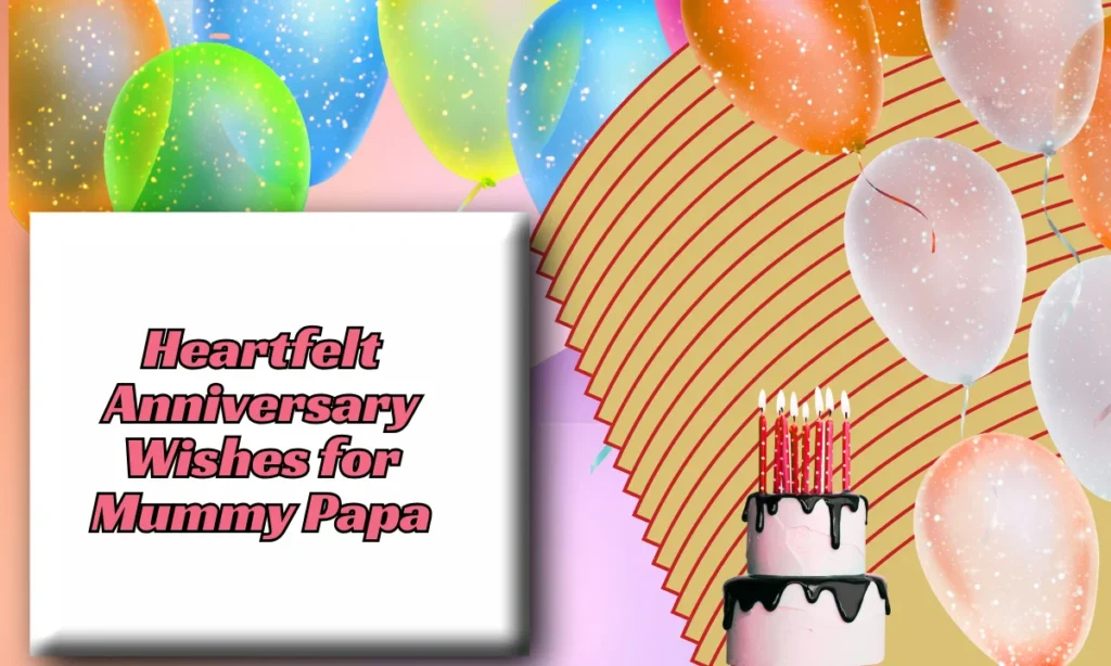 Heartfelt Anniversary Wishes for Mummy Papa