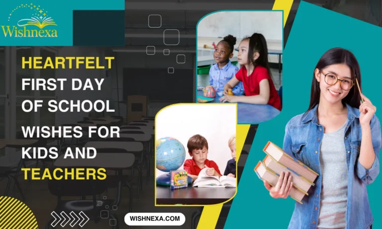 Heartfelt First Day of School Wishes for Kids and Teachers