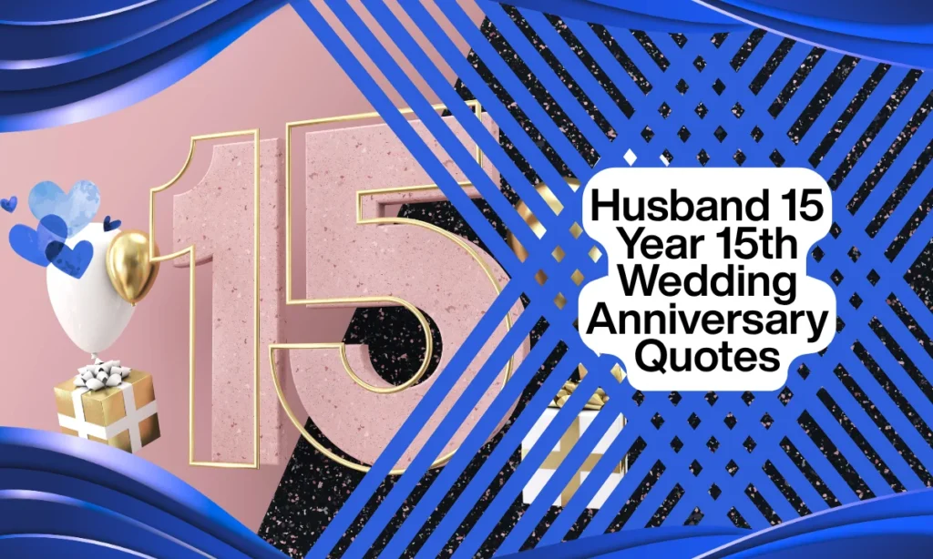 Husband 15 Year 15th Wedding Anniversary Quotes