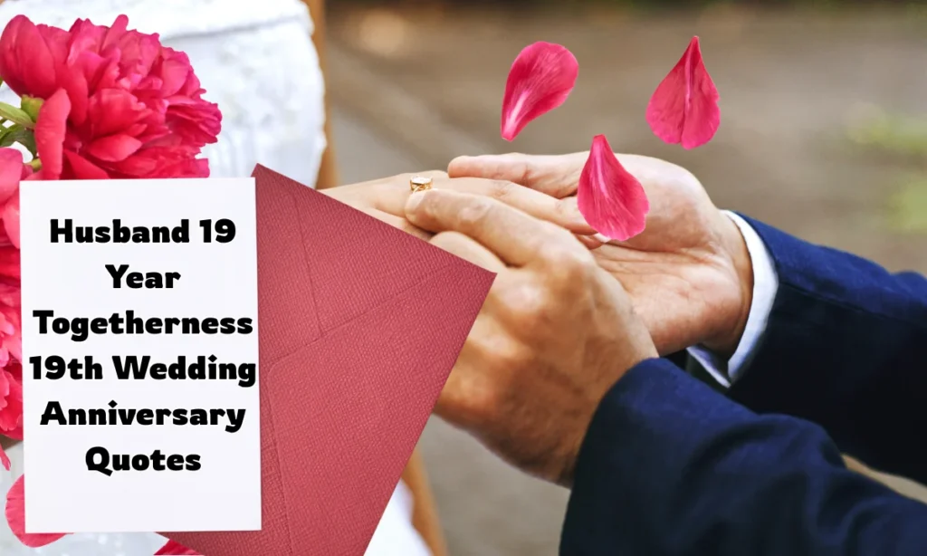 Husband 19 Year Togetherness 19th Wedding Anniversary Quotes