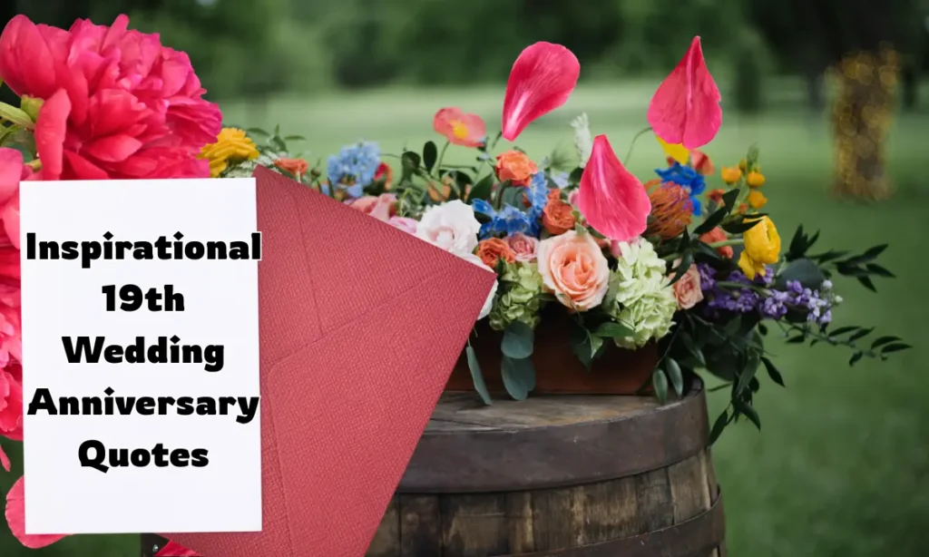 Inspirational 19th Wedding Anniversary Quotes