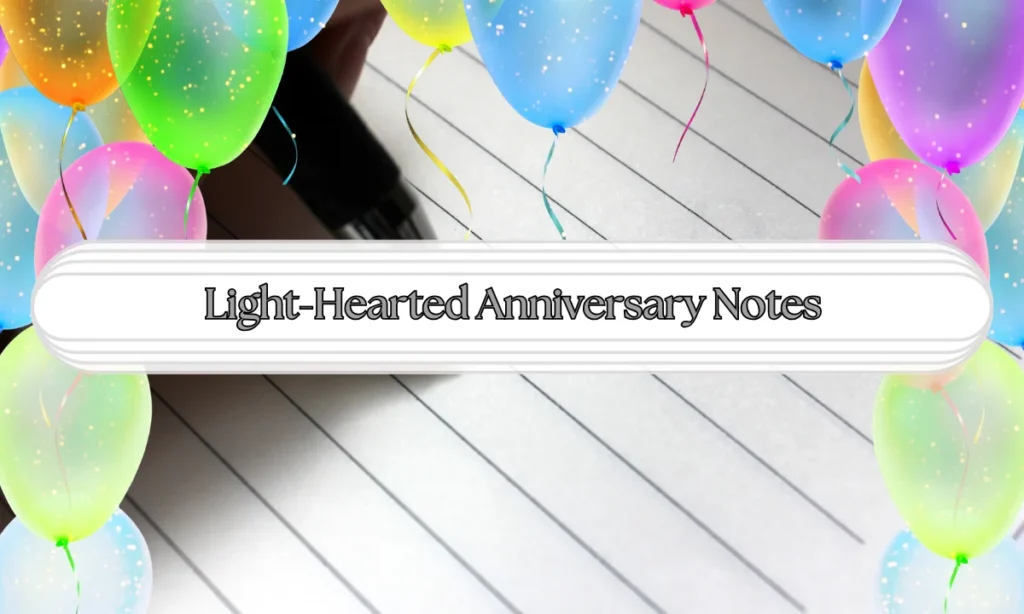 Light-Hearted Anniversary Notes