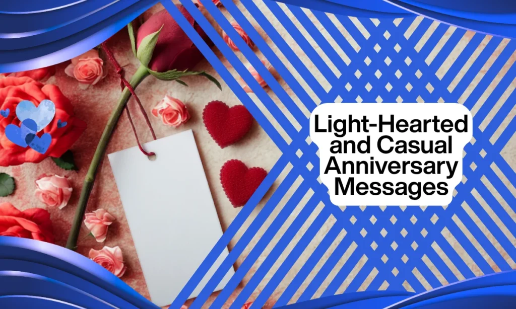 Light-Hearted and Casual Anniversary Messages