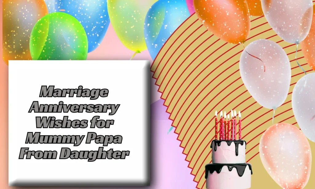 Marriage Anniversary Wishes for Mummy Papa From Daughter
