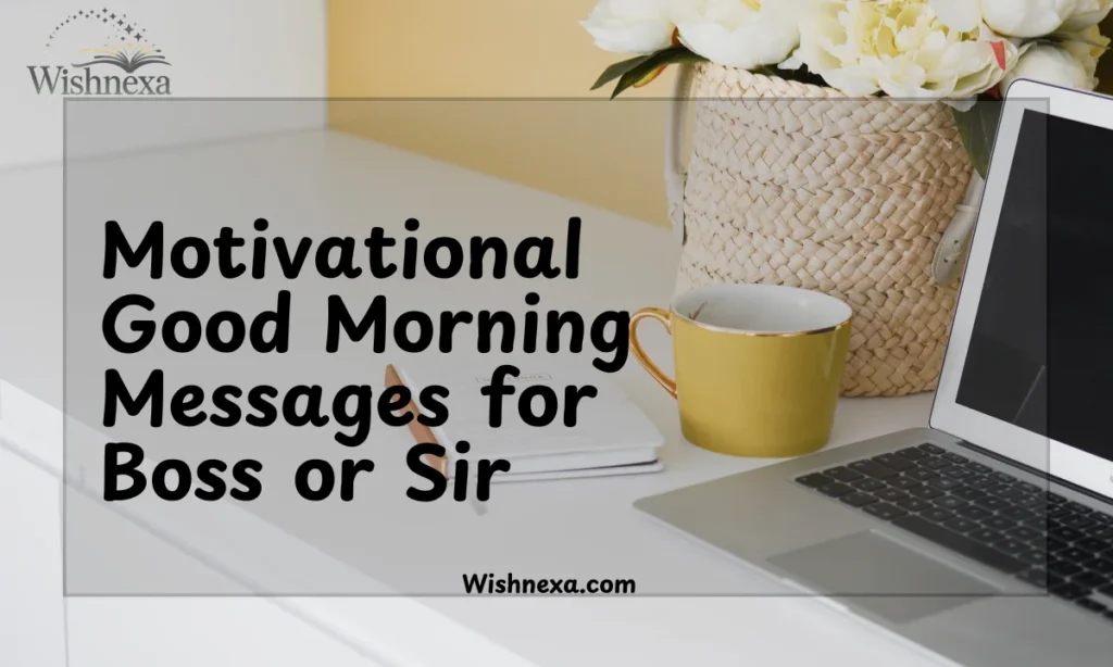 Motivational Good Morning Messages for Boss or Sir