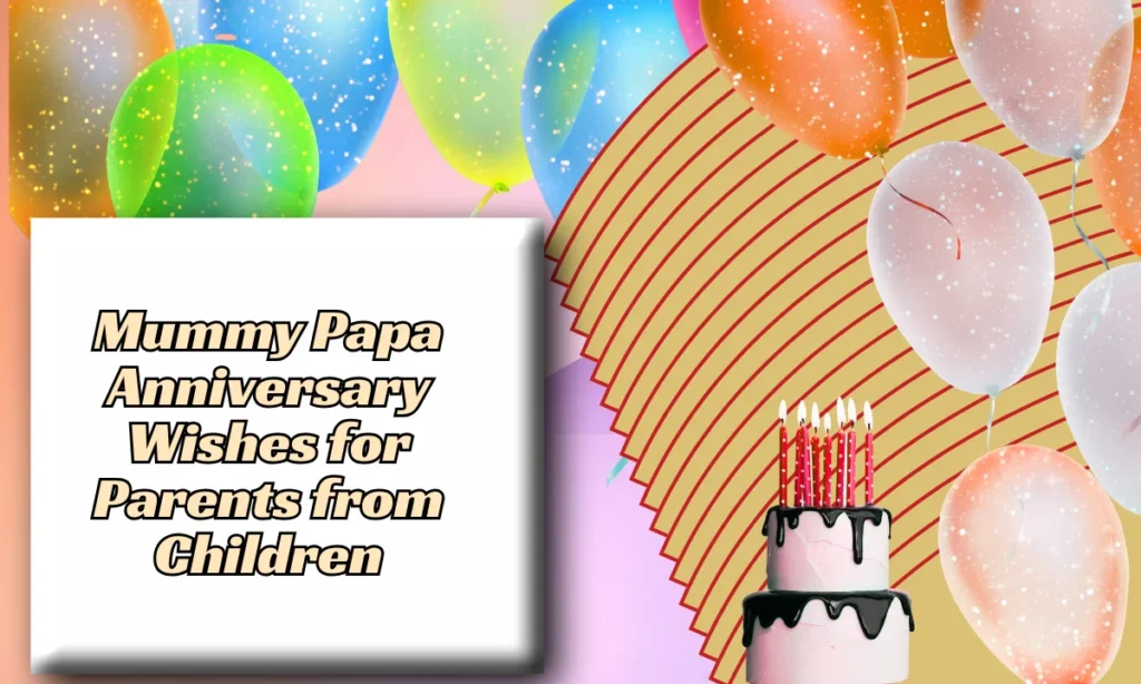 Mummy Papa Anniversary Wishes for Parents from Children