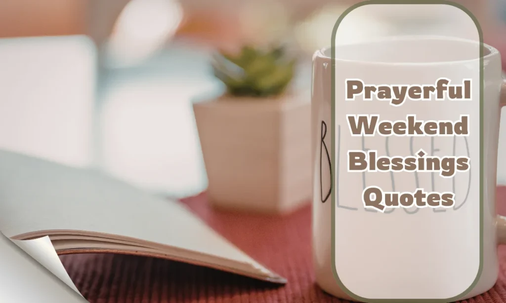 Prayerful Weekend Blessings Quotes