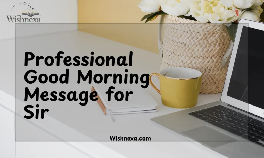 Professional Good Morning Message for Sir